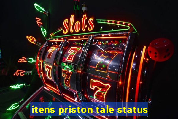 itens priston tale status